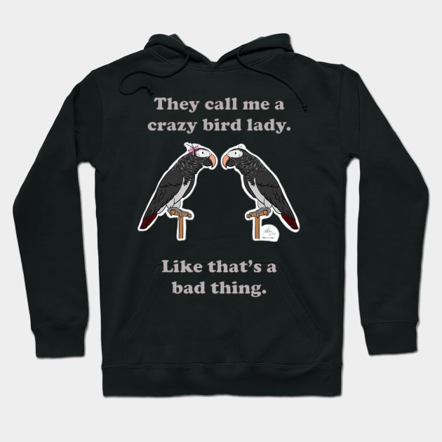 Crazy Bird Lady with African Grey Timnehs Hoodie by Laughing Parrot